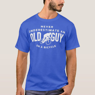 Unterschätzen Sie niemals einen alten Typ auf eine T-Shirt
