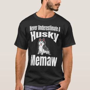 Unterschätzen Sie niemals einen Husky Memaw Hund L T-Shirt