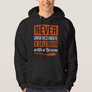 Unterschätzen Sie niemals einen Verkäufer mit eine Hoodie