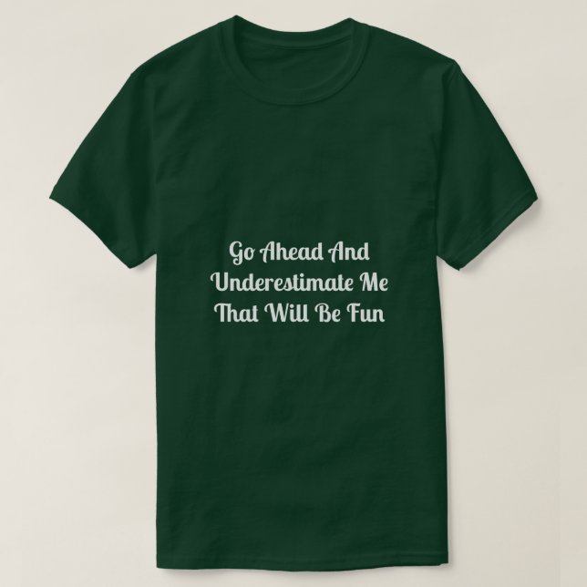Unterschätzen T-Shirt (Design vorne)
