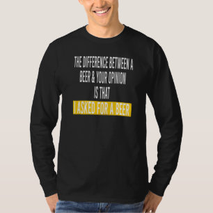 Unterschied zwischen Bier Deine Meinung Ich fragte T-Shirt