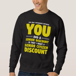 Unterschied zwischen Ihnen und älteren Bürgern alt Sweatshirt