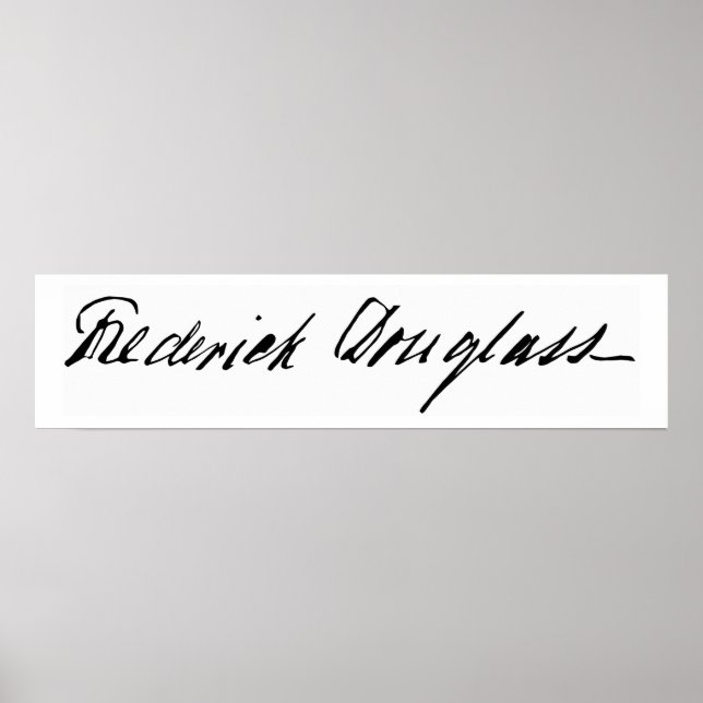 Unterschrift des Abolitionisten Frederick Douglass Poster (Vorne)