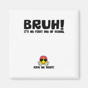 Unterschrift des Schülers Bruh Mein erster Schulta Magnet