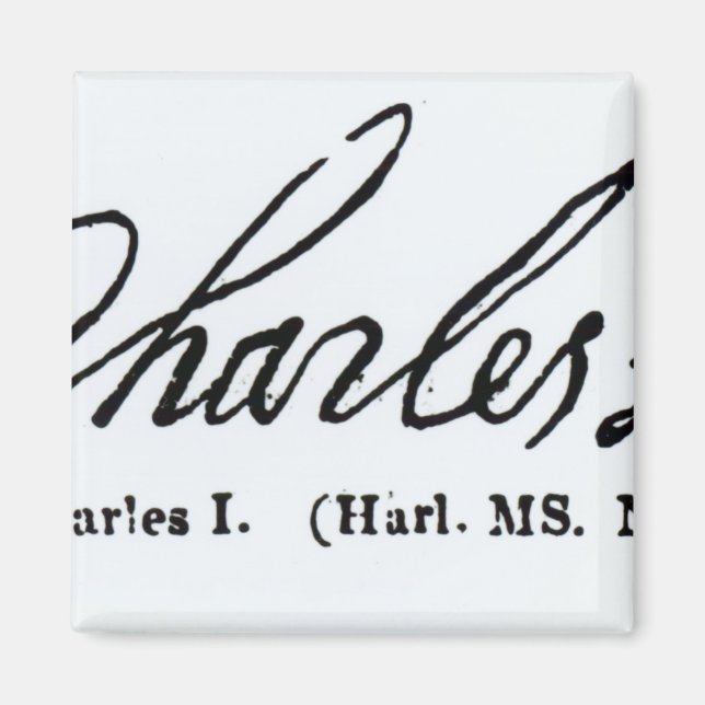 Unterschrift von König Charles I. Magnet (Vorne)