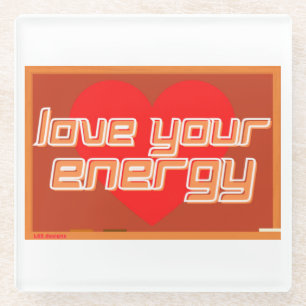 Untersetzer "LIEBE DEINE ENERGIE"