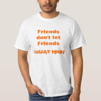 UNTERSETZTES HOCH, Friendsdon't letFriends T-Shirt