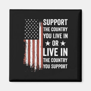 Unterstütze das Land, in dem du lebst Amerikanisch Magnet
