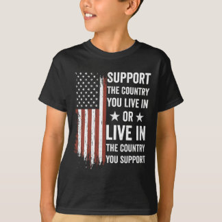 Unterstütze das Land, in dem du lebst, das Land, d T-Shirt