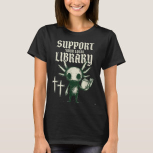 Unterstütze dein örtliches Bibliothek-Goth-Buch T-Shirt
