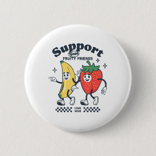 Unterstütze deine fruchtigen Freunde Gay Pride Mon Button
