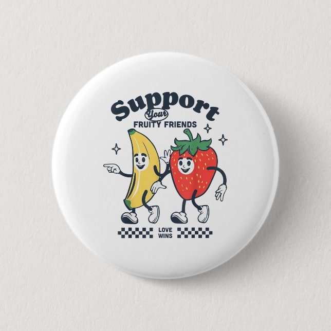 Unterstütze deine fruchtigen Freunde Gay Pride Mon Button (Vorderseite)