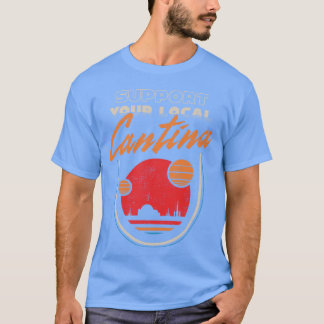 Unterstütze deine lokale Cantina - Sci-Fi Retro Ba T-Shirt