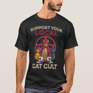 Unterstütze deine lokale Katzenkult Katzenliebhabe T-Shirt