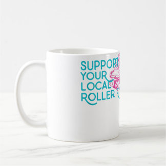 Unterstütze deine lokale Rollschuhbahn Rollschuhla Kaffeetasse