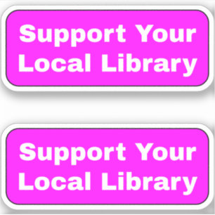 Unterstütze deine örtliche Bibliothek - Hellrosa Aufkleber