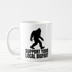 Unterstütze deinen lokalen Bigfoot, lustiger Bigfo Kaffeetasse
