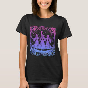 Unterstütze deinen lokalen Hexenzirkel lustige Hex T-Shirt