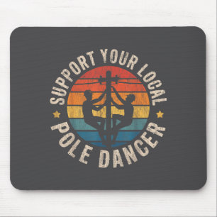 Unterstütze Deinen Lokalen Tanz-Leitungsmann Retro Mousepad