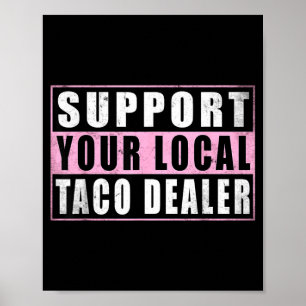 Unterstütze den lokalen Taco-Händler lustige Tacos Poster