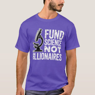 UNTERSTÜTZE WISSENSCHAFT STATT MILLIONÄRE T-Shirt
