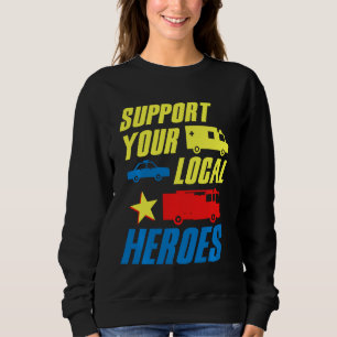 Unterstützen Sie das Feuer der örtlichen Helden-Är Sweatshirt