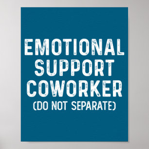 Unterstützen Sie emotionale Arbeitskollegen nicht Poster