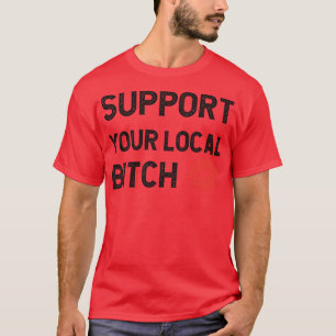Unterstützen Sie Ihr Lokal 1 T-Shirt