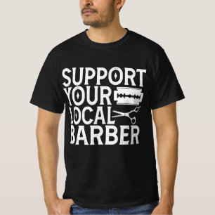 Unterstützen Sie Ihr lokales Barber 2024 T-Shirt