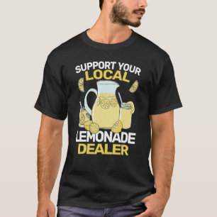Unterstützen Sie Ihr örtliches Limonade-Händler-Ja T-Shirt