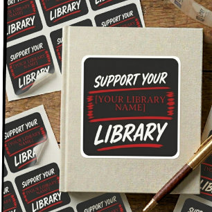 Unterstützen Sie Ihre Bibliothek – Benutzerdefinie Quadratischer Aufkleber