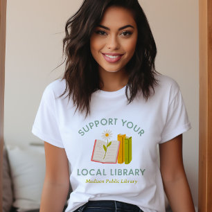 Unterstützen Sie Ihre Lokale Bibliothek Benutzerde T-Shirt