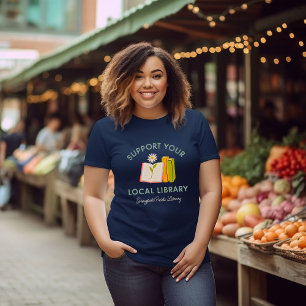 Unterstützen Sie Ihre Lokale Bibliothek Benutzerde T-Shirt