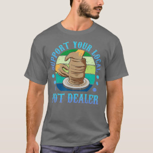 Unterstützen Sie Ihre lokale Pot Dealer Therapie P T-Shirt