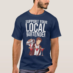 UNTERSTÜTZEN SIE IHRE LOKALEN BARKEEPER-Geschenke T-Shirt