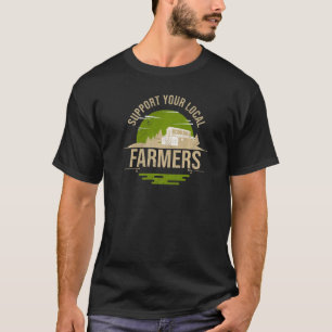 Unterstützen Sie Ihre lokalen Bauer beim Ernten vo T-Shirt