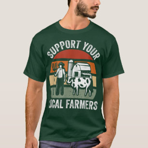 Unterstützen Sie Ihre lokalen Bauer, die T - Shirt