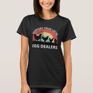 Unterstützen Sie Ihre Lokalen Eierhändler Retro Hu T-Shirt