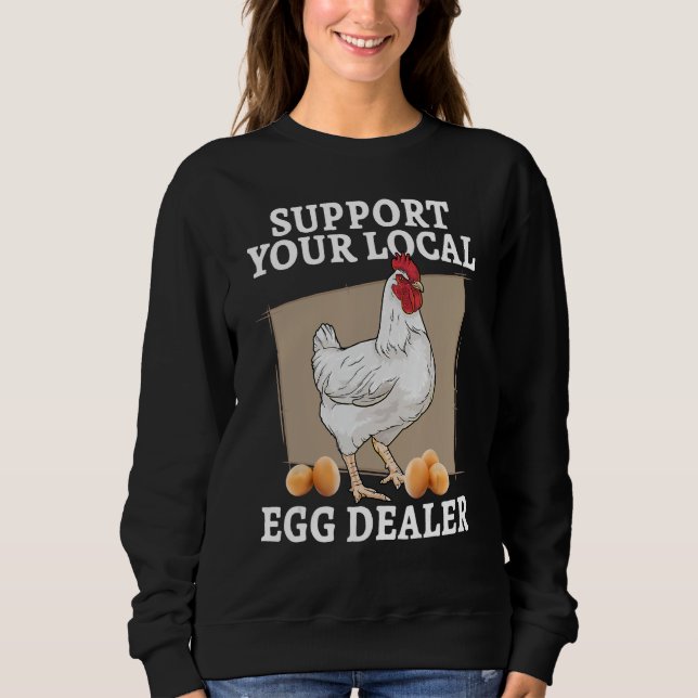 Unterstützen Sie Ihren Eierhändler in Ihrer Nähe Sweatshirt (Vorderseite)