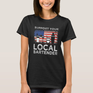 Unterstützen Sie Ihren lokalen Barkeeper Barkeeper T-Shirt
