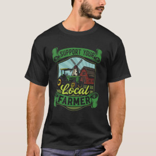 Unterstützen Sie Ihren lokalen Bauern Ernte Landwi T-Shirt