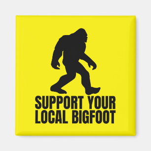 Unterstützen Sie Ihren lokalen Bigfoot Funny Bigfo Magnet