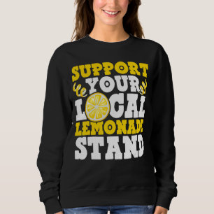 Unterstützen Sie Ihren lokalen Lemonade-Stand Ice Sweatshirt