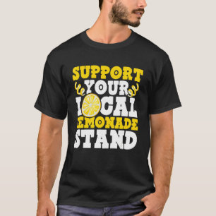 Unterstützen Sie Ihren lokalen Lemonade-Stand Ice  T-Shirt