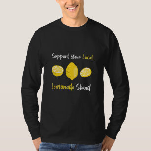 Unterstützen Sie Ihren lokalen Limonadenstand T-Shirt