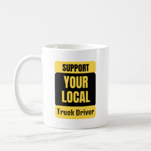 Unterstützen Sie Ihren lokalen LKW-Fahrer Kaffeetasse