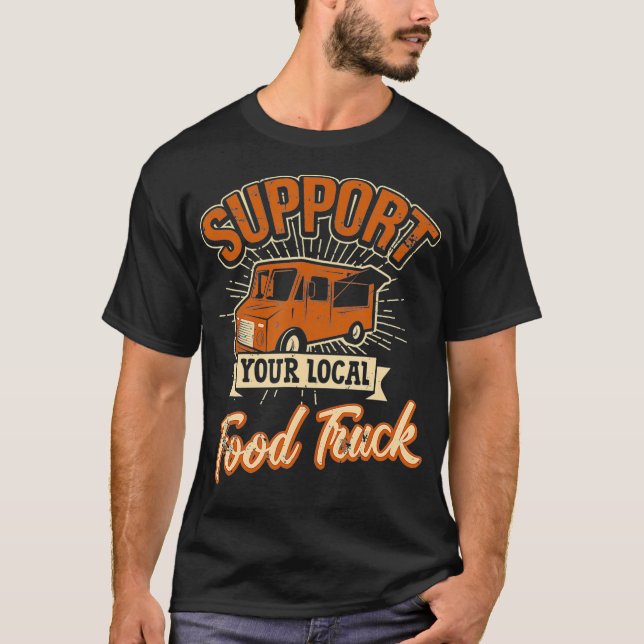 Unterstützen Sie Ihren lokalen LKW Taco Cart Retro T-Shirt (Vorderseite)
