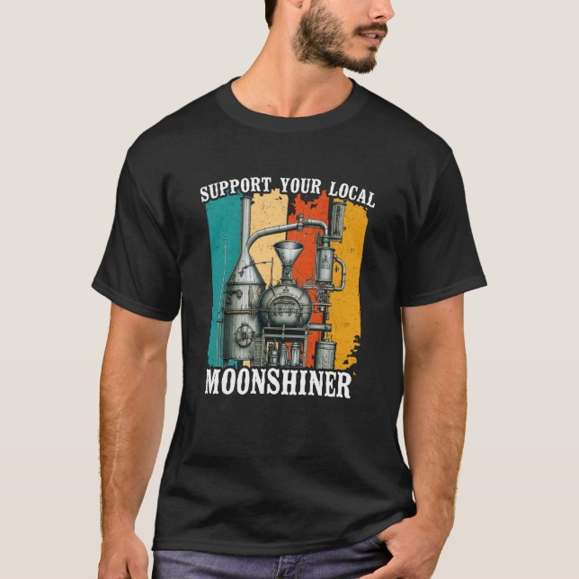 Unterstützen Sie Ihren lokalen Moonshiner-Redneck T-Shirt (Vorderseite)