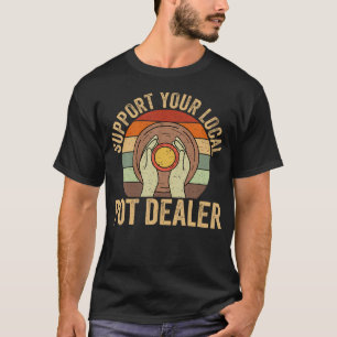 Unterstützen Sie Ihren lokalen Töpfer - Keramikkün T-Shirt