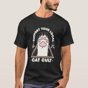 Unterstützen Sie Ihren örtlichen Katzenkult lustig T-Shirt